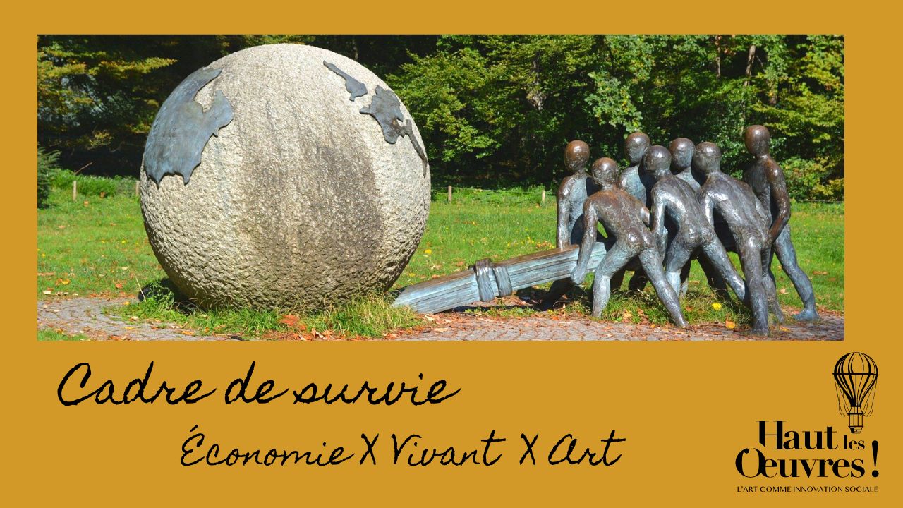 Art / Vivant / Economie : Cadre de survie